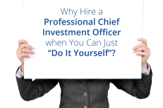 Why Hire a Professional Chief Investment Officer when You Can Just “Do It Yourself”?